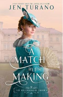 A Match in the Making - Jen Turano