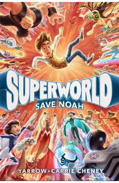 Superworld: Save Noah - Yarrow Cheney