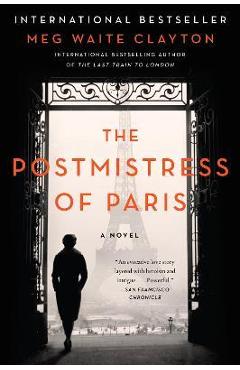 The Postmistress of Paris - Meg Waite Clayton