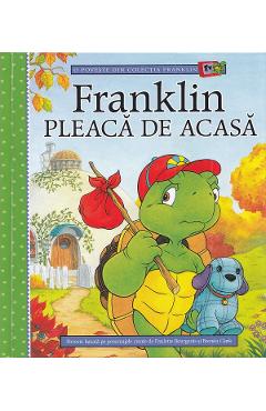 Franklin pleaca de acasa - Paulette Bourgeois, Brenda Clark