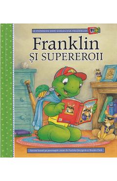 Franklin si supereroii - Paulette Bourgeois, Brenda Clark