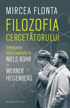 Filozofia cercetatorului - Mircea Flonta