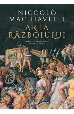 Arta razboiului – Niccolo Machiavelli Arta imagine 2022