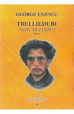 Trei lieduri. Trois melodies Opus 4 - George Enescu - GRAFOART
