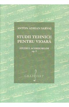 Studii Tehnice Pentru Vioara. Studiul Acordurilor Opus 5 - Anton Adrian Sarvas