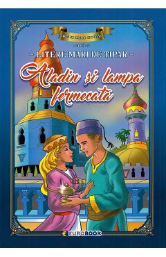 Aladin si lampa fermecata. Carte de colorat cu povesti scrisa cu litere mari de tipar