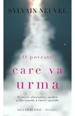 O poveste care va urma. Seria Catre stele Vol.1 - Sylvain Neuvel - RAO