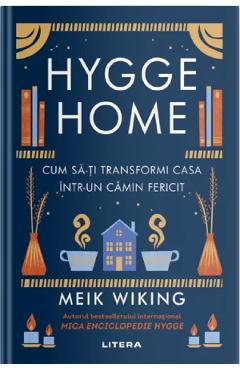 Hygge Home. Cum sa-ti transformi casa intr-un camin fericit – Meik Wiking camin poza bestsellers.ro