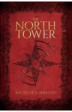 The North Tower - Michelle N. Hagood