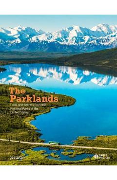 The Parklands: Trails and Secrets from the National Parks of the United States - Gestalten