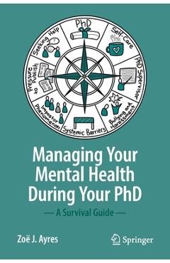 Managing Your Mental Health During Your PhD: A Survival Guide - Zoë J. Ayres