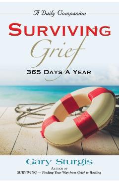 Surviving Grief: 365 Days a Year - Gary Sturgis