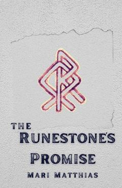The Runestone\'s Promise - Mari Matthias