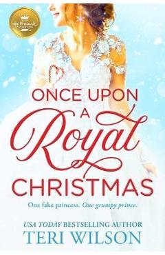 Once Upon a Royal Christmas - Teri Wilson