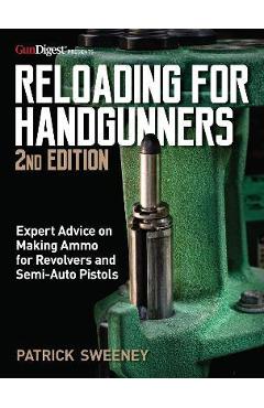Reloading for Handgunners, 2nd Edition - Patrick Sweeney