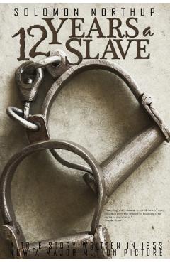 12 Years a Slave by Solomon Northup - Solomon Northup