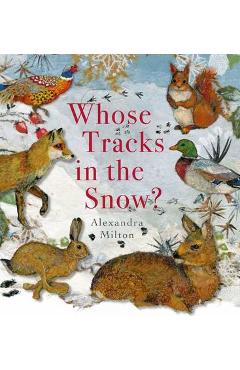 Whose Tracks in the Snow? - Alexandra Milton