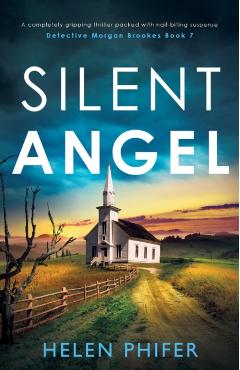 Silent Angel: A completely gripping thriller packed with nail-biting suspense - Helen Phifer