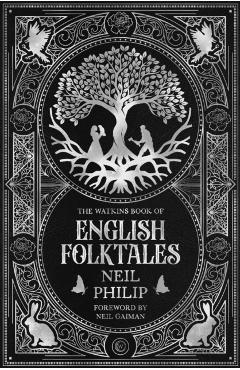 The Watkins Book of English Folktales - Neil Philip