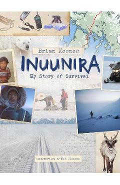 Inuunira: My Story of Survival - Brian Koonoo