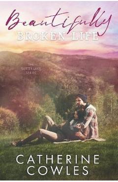 Beautifully Broken Life - Catherine Cowles