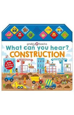 What Can You Hear?: Construction: With 10 Busy Sounds - Roger Priddy