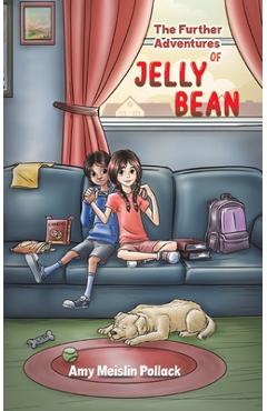 The Further Adventures of Jelly Bean - Amy Meislin Pollack