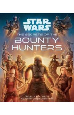 Star Wars: The Secrets of the Bounty Hunters: (Star Wars for Kids, Star Wars Secrets)