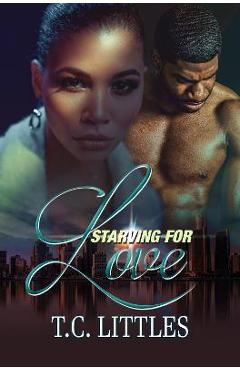 Starving for Love - T. C. Littles