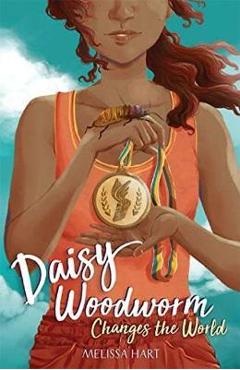 Daisy Woodworm Changes the World - Melissa Hart