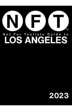 Not for Tourists Guide to Los Angeles 2023 - Not For Tourists