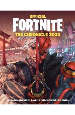 Fortnite Official: The Chronicle (Annual 2023) - Epic Games