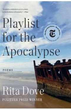 Playlist for the Apocalypse: Poems - Rita Dove