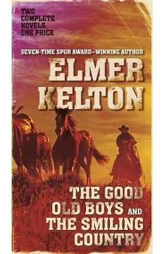 The Good Old Boys and the Smiling Country - Elmer Kelton