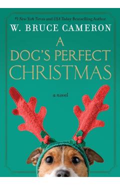 A Dog's Perfect Christmas - W. Bruce Cameron