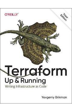 Terraform: Up and Running: Writing Infrastructure as Code - Yevgeniy Brikman