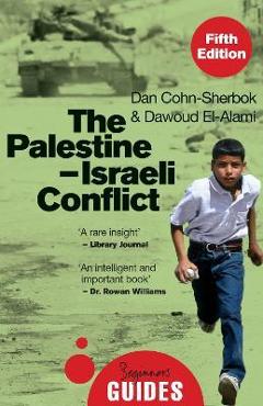 The palestine-israeli conflict: a beginner's guide - daniel c. cohn-sherbok