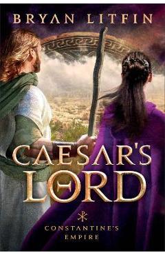 Caesar\'s Lord - Bryan Litfin