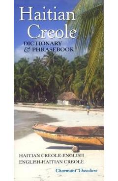 Haitian Creole Dictionary & Phrasebook: Haitian Creole-English/English-Haitian Creole - Charmant Theodore