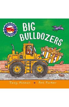 Amazing Machines: Big Bulldozers - Tony Mitton