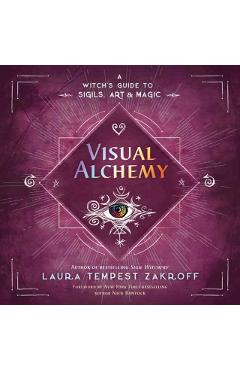 Visual Alchemy: A Witch's Guide to Sigils, Art & Magic