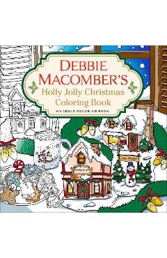 Debbie Macomber\'s Holly Jolly Christmas Coloring Book: An Adult Coloring Book - Debbie Macomber