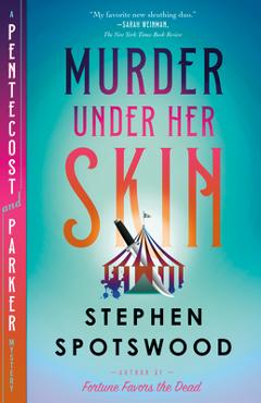 Murder Under Her Skin: A Pentecost and Parker Mystery - Stephen Spotswood