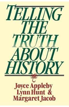 Telling the Truth about History - Joyce Appleby - Imagine 1