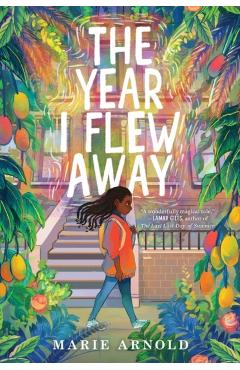 The Year I Flew Away - Marie Arnold