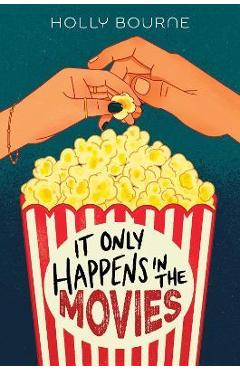 It Only Happens in the Movies - Holly Bourne