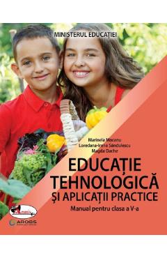 Educatie tehnologica si aplicatii practice - Clasa 5 - Manual - Marinela Mocanu, Loredana-Irena Sandulescu, Magda Dache