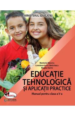 Educatie Tehnologica Si Aplicatii Practice - Clasa 5 - Manual - Marinela Mocanu, Loredana-irena Sandulescu, Magda Dache