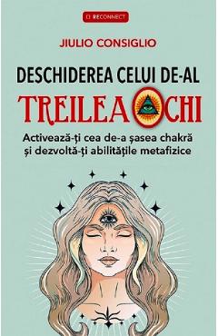 Deschiderea Celui De-al Treilea Ochi - Jiulio Consiglio