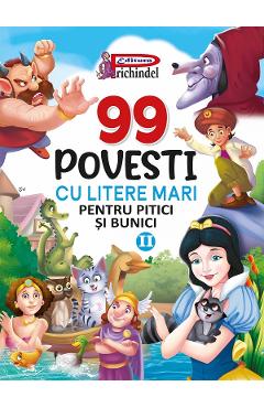 99 povesti cu litere mari pentru pitici si bunici Vol.2 - PRICHINDEL